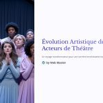 1 Evolution Artistique des Acteurs de Theatre